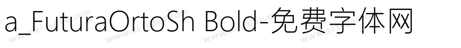 a_FuturaOrtoSh Bold字体转换
